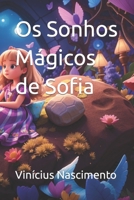 Os Sonhos Mágicos de Sofia (Portuguese Edition) B0CL3NYJ4V Book Cover