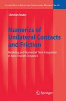 Numerics Of Unilateral Contacts And Friction: Modeling And Numerical Time Integration In Non Smooth Dynamics (Lecture Notes In Applied And Computational Mechanics) 3642010997 Book Cover