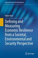 Defining and Measuring Economic Resilience from a Societal, Environmental and Security Perspective 9811015325 Book Cover