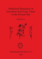 Medicinal Substances in Jerusalem from Early Times to the Present Day (Bar International Series) 1841714909 Book Cover