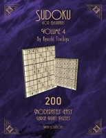 Sudoku For Beginners: 200 Easy To Moderate Beginner Level Puzzles With Solutions For Adults & Seniors. Large Print. Volume 4 of 10. 1700043579 Book Cover
