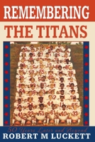 Remembering the Titans: 50 Years Later and Beyond B0FLF145HJ Book Cover
