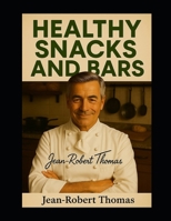 Healthy Snacks and Bars B0FMRY27Z4 Book Cover