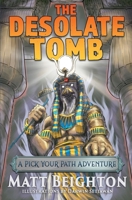 The Desolate Tomb: A Pick Your Path Adventure 1916136095 Book Cover