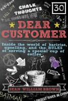 Dear Customer: Inside the World of Baristas, Upselling, and the Rules of Serving a Special Cup of Coffee 1634150015 Book Cover