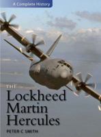 The Lockheed Martin C-130 Hercules: A Complete History 085979153X Book Cover