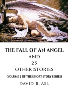 The Fall of an Angel (Volume 2): And 25 Other Stories B0HBZHGKQW Book Cover