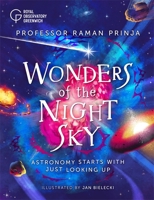 Wonders of the Night Sky: Astronomy starts with just looking up 1526312190 Book Cover