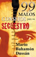 99 malos CONSEJOS para su Secuestro 1466266201 Book Cover