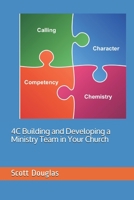 4C: Building and Developing a Ministry Team in Your Church 1708069704 Book Cover
