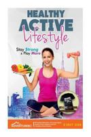 Healthy Active Lifestyle: Stay Strong & Play More 1725099144 Book Cover