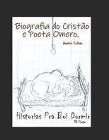 Biografia do cristão e poeta Omero: Historias pra boi dormir (01) 1719830592 Book Cover