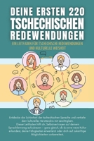 Deine ersten 220 tschechischen Redewendungen: Ein Leitfaden für tschechische Redewendungen und kulturelle Weisheit: tschechisch mit Leichtigkeit ... Erwachsene und Kinder (German Edition) B0FHGZQBC6 Book Cover