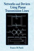 Networks and Devices Using Planar Transmissions Lines