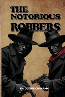 The Notorious Robbers B0FMFSD22F Book Cover