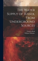 The Water Supply of Sussex, From Underground Sources 1022457977 Book Cover