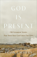 God Is Present: Old Testament Stories That Show How God Enters Our Lives 1540970655 Book Cover