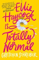 Ellie Haycock Is Totally Normal 1250892163 Book Cover