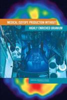 Medical Isotope Production Without Highly Enriched Uranium 0309130395 Book Cover