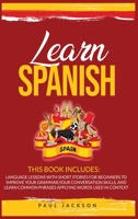 Learn Spanish: 2 Books in 1: Language Lessons with Short Stories for Beginners to Improve Your Grammar, Your Conversation Skills, and Learn Common Phrases Applying Words Used in Context B08HQ45TLW Book Cover