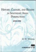 History, Culture & Region in Southeast Asian Perspectives (Studies on Southeast Asia, Vol 26) (Studies on Southeast Asia, Vol 26) 0877277257 Book Cover