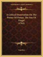 A Critical Dissertation on the Poems of Ossian 1017319340 Book Cover