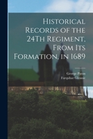 Historical Records of the 24Th Regiment, From Its Formation, in 1689 1017972613 Book Cover