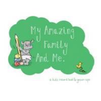 My Amazing Family and Me 099324890X Book Cover