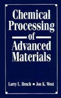 Chemical Processing of Advanced Materials 0471542016 Book Cover