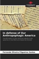In defense of Our Anthropophagic America 6207253094 Book Cover