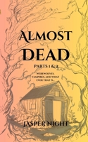 Almost Dead: Part 1 & 2 B0F3HTZYBW Book Cover