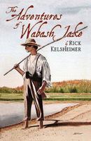 The Adventures of Wabash Jake 145057419X Book Cover