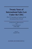 Twenty Years of International Sales Under the Cisg, International Bibliography & Case Law Digest 9041196226 Book Cover