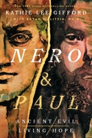 Nero and Paul: How the Gospel of Grace Defeated the Ruler of Rome (Ancient Evil, Living Hope) 140033666X Book Cover