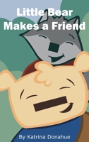 Little Bear Makes a Friend 1737652390 Book Cover