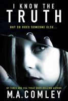 I Know The Truth: A psychological thriller B08B7B2WJM Book Cover