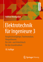 Elektrotechnik Für Ingenieure 3: Ausgleichsvorgänge, Fourieranalyse, Vierpoltheorie. Ein Lehr- Und Arbeitsbuch Für Das Grundstudium 365821824X Book Cover