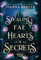 Stealing Fae Hearts and Secrets B0DSM4PYX5 Book Cover