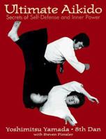 Ultimate Aikido: Secrets of Self-Defense and Inner Power 080651566X Book Cover