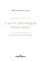 Y a-t-il une langue maternelle?: Ce que disent les écritures francophones (HR.SAVOIR LETTR) (French Edition) B0B3QSVBT7 Book Cover