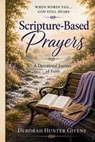 Scripture-Based Prayers: A Journey of Faith B0H9SN5LLH Book Cover