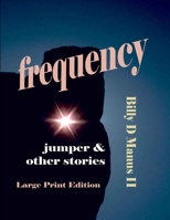 Frequency Jumper and Other Stories: Large Print B09VLMNJ4S Book Cover