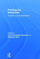 Framing the Interpreter: Towards a visual perspective 0415712734 Book Cover