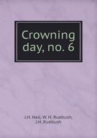 Crowning Day, No. 6 5518946953 Book Cover