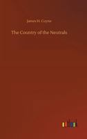 The Country of the Neutrals 3734027756 Book Cover