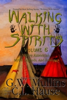 Walking With Spirits Volume 6 Native American Myths, Legends, And Folklore 1647133114 Book Cover