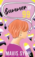 Summer of 99 (a Non-Binary Book for Teens): Ashley's Journey to Coming Out as Non-Binary B09R36NH8T Book Cover