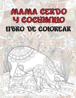 Mamá cerdo y cochinillo - Libro de colorear B087RC8BGF Book Cover