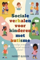 Sociale verhalen voor kinderen met autisme: Eenvoudige strategieën voor sociaal succes en plezier! (Dutch Edition) B0FCCZHCQR Book Cover