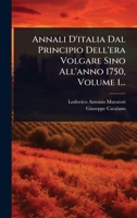 Annali D'italia Dal Principio Dell'era Volgare Sino All'anno 1750, Volume 1... (Italian Edition) 1024948560 Book Cover
